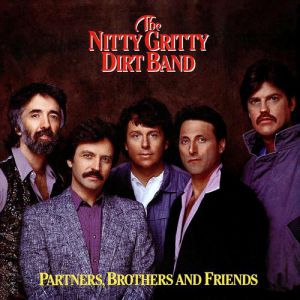 Album The Nitty Gritty Dirt Band - Partners, Brothers and Friends