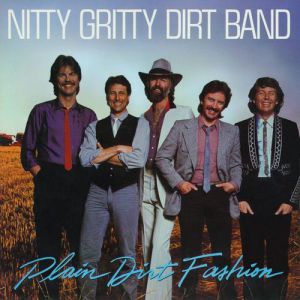 Album The Nitty Gritty Dirt Band - Plain Dirt Fashion