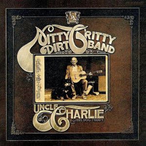 Album The Nitty Gritty Dirt Band - Uncle Charlie & His Dog Teddy