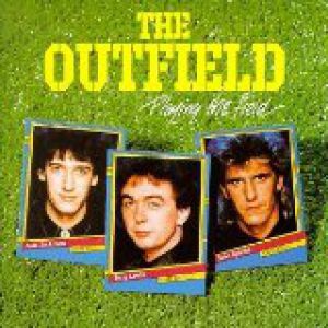 The Outfield : Playing the Field