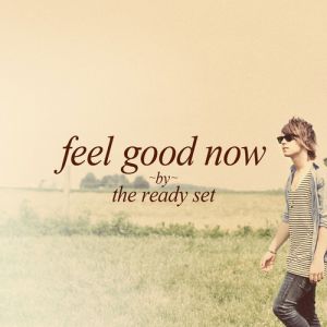 Album The Ready Set - Feel Good Now