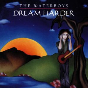 Album The Waterboys - Dream Harder