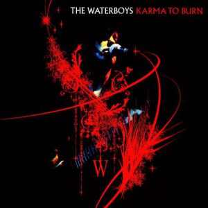 The Waterboys : Karma to Burn