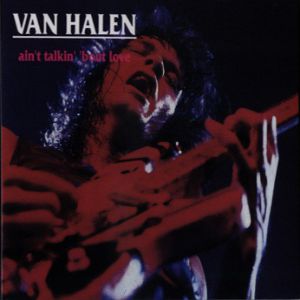 Album Ain't Talkin' 'Bout Love - Van Halen