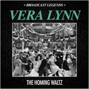 Vera Lynn The Homing Waltz, 1952
