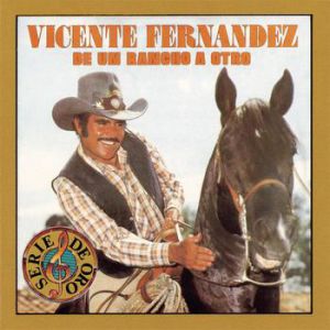 Album Vicente Fernández - De Un Rancho A Otro