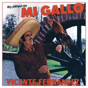 Album Vicente Fernández - Hoy Platiqué Con Mi Gallo