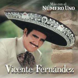 Album Vicente Fernández - Más Con El Número Uno