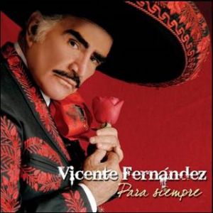 Album Vicente Fernández - Para Siempre