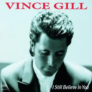 Vince Gill I Still Believe in You, 1992
