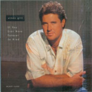 Album Vince Gill - If You Ever Have Forever in Mind