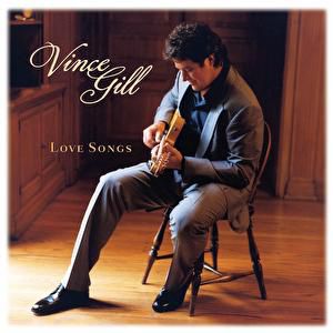 Vince Gill : Love Songs