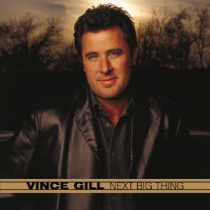 Album Vince Gill - Next Big Thing