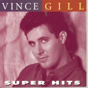 Album Vince Gill - Super Hits