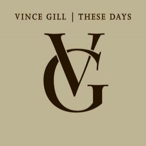 Album Vince Gill - These Days