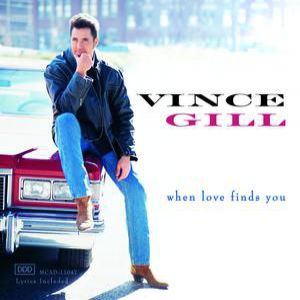 Vince Gill When Love Finds You, 1994