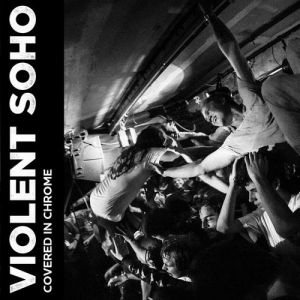 Album Violent Soho - Covered in Chrome