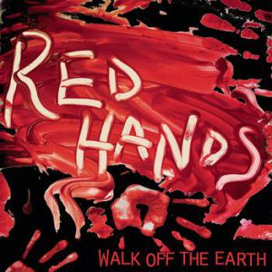 Album Walk Off the Earth - Red Hands