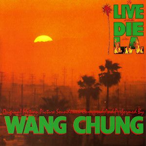 Album To Live and Die in L.A. Soundtrack - Wang Chung