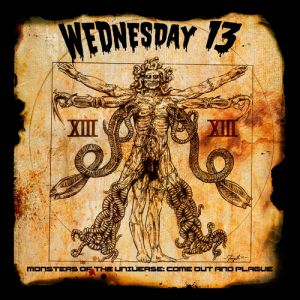 Album Wednesday 13 - Monsters of the Universe: Come Out and Plague