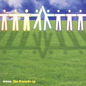 Ween : The Friends EP
