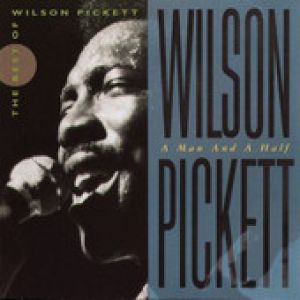 A Man And A Half: The Best Of Wilson Pickett Album 