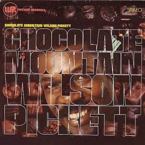 Album Wilson Pickett - Chocolate Mountain