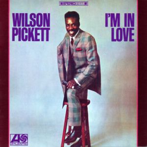 Wilson Pickett I'm In Love, 1968