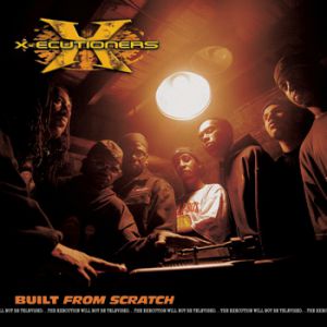 Album X-Ecutioners - Built from Scratch