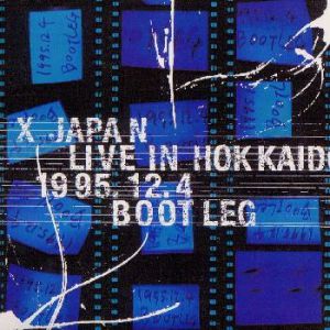 X Japan : Live in Hokkaido 1995.12.4 Bootleg