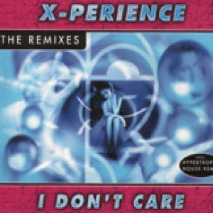 X-Perience I Don’t Care (Remixes), 1997