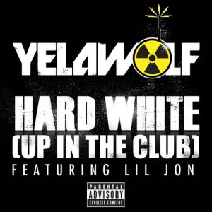 Album Yelawolf - Hard White (Up in the Club)