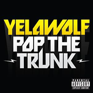 Album Pop the Trunk - Yelawolf