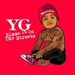 Album YG - Blame It On the Streets
