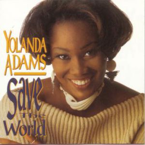 Yolanda Adams : Save the World