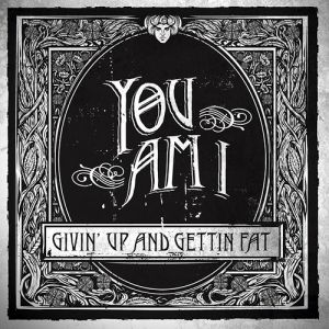 Givin' Up and Gettin Fat Album 