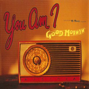 Album Good Mornin' - You Am I