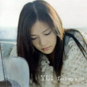 YUI Feel My Soul, 2005