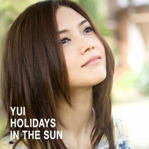 Album YUI - Holidays in the Sun