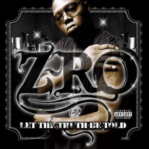 Z-Ro : Let The Truth Be Told