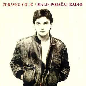 Zdravko Colic Malo pojačaj radio, 1981