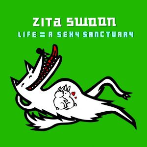 Album Zita Swoon - Life = A Sexy Sanctuary