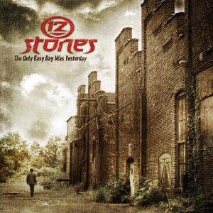 12 Stones The Only Easy Day Was Yesterday, 2010