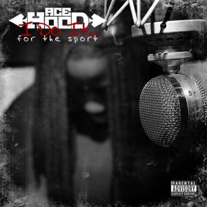 Ace Hood I Do It... for the Sport, 2012