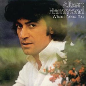 Albert Hammond When I Need You, 1977