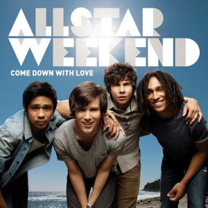 Allstar Weekend Come Down With Love, 1800