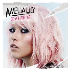 Amelia Lily : Be a Fighter