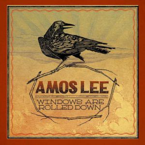 Amos Lee : Windows Are Rolled Down