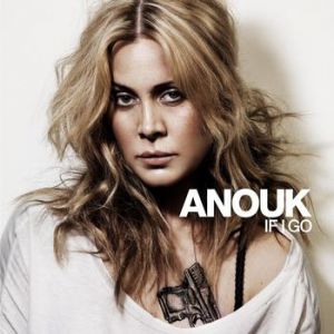 Anouk If I Go, 2008