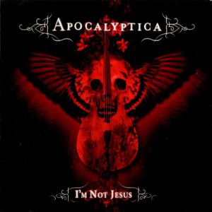 Apocalyptica I'm Not Jesus, 2007